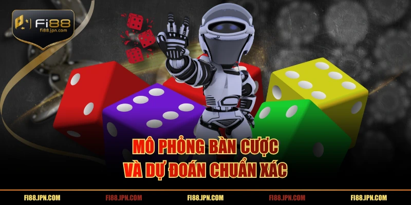 Mô phỏng bàn cược và dự đoán chuẩn xác