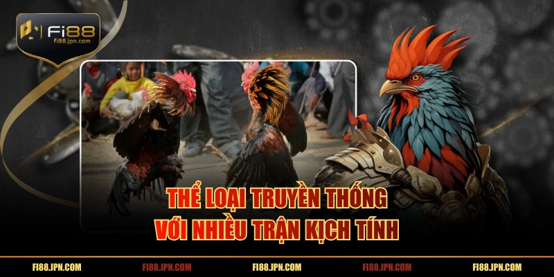 Thể loại truyền thống với nhiều trận kịch tính