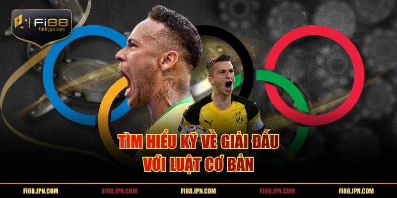 Tìm hiểu kỹ về giải đấu với luật cơ bản
